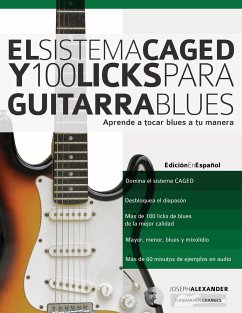 El Sistema CAGED y 100 licks para guitarra blues - Alexander, Joseph