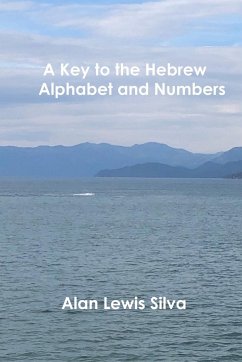 A Key to the Hebrew Alphabet and Numbers - Silva, Alan Lewis