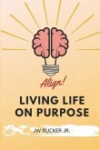 Align: Living Life on Purpose