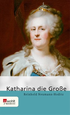 Katharina die Große (eBook, ePUB) - Neumann-Hoditz, Reinhold