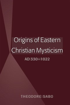 Origins of Eastern Christian Mysticism - Sabo, Theodore