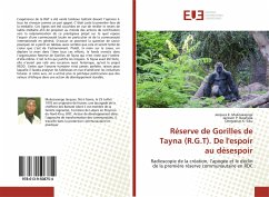 Réserve de Gorilles de Tayna (R.G.T). De l'espoir au désespoir - Mukosasenge, Jacques K.;Bwahasa, Jackson P.;Siku, Deogratias K.