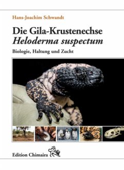 Die Gila-Krustenechse Heloderma suspectum. - Schwandt, Hans-Joachim