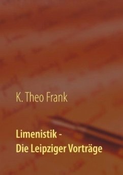 Limenistik - Die Leipziger Vorträge Limenistik - Die Leipziger Vorträge