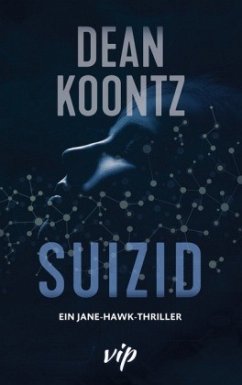 Suizid / Jane Hawk Bd.1 - Koontz, Dean R.