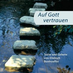 Auf Gott vertrauen - Bonhoeffer, Dietrich