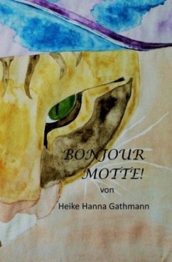 Bonjour Motte! - Gathmann, Heike Hanna