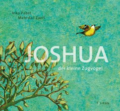 Joshua - Der kleine Zugvogel - Pabst, Inka