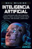 Inteligencia artificial: Lo que usted necesita saber sobre el aprendizaje automático, robótica, aprendizaje profundo, Internet de las cosas, redes neuronales, y nuestro futuro (eBook, ePUB)