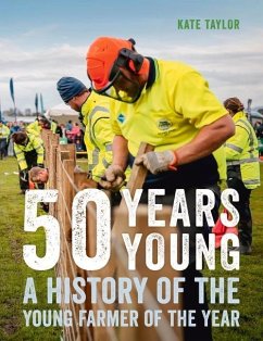 50 Years Young: A History of the Young Farmer of the Year - Taylor, Kate