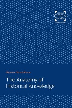The Anatomy of Historical Knowledge - Mandelbaum, Maurice