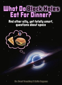 What Do Black Holes Eat for Dinner? - Coppens, Katie; Tremblay, Grant