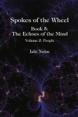Spokes of the Wheel, Book 5: The Echoes of the Mind: Volume 2: People Volume 2