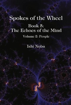 Spokes of the Wheel, Book 5: The Echoes of the Mind: Volume 2: People Volume 2 - Nobu, Ishi