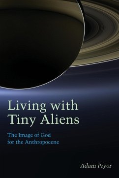 Living with Tiny Aliens - Pryor, Adam; Tbd