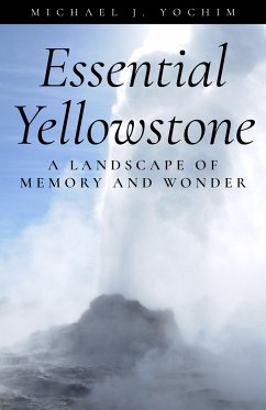 Essential Yellowstone - Yochim, Michael