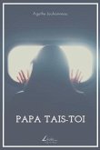 Papa tais-toi