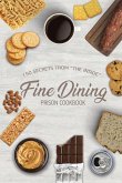 Fine Dining Prison Cookbook: 150 Secrets From &quote;The Inside&quote;