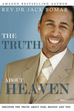 The TRUTH About Heaven - Bomar, Rev. Jack