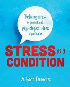 Stress As A Condition: Defining stress in general, and physiological stress in particular. - Fernandez, David