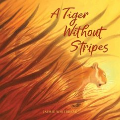 A Tiger Without Stripes - WHITBREAD, JAIMIE