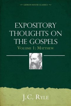 Expository Thoughts on the Gospels Volume 1: Matthew - Ryle, J. C.