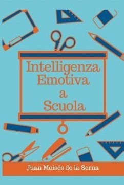 Intelligenza Emotiva a Scuola - Juan Moisés de la Serna