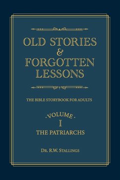 Old Stories & Forgotten Lessons - Stallings, R. W.