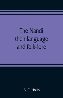 The Nandi, their language and folk-lore - C. Hollis, A.