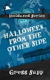 Halloween from the Other Side (Holidazed, #1) (eBook, ePUB) Halloween from the Other Side (Holidazed, #1) (eBook, ePUB)