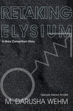 Retaking Elysium (eBook, ePUB) - Wehm, M. Darusha