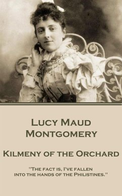 Lucy Maud Montgomery - Kilmeny of the Orchard - Montgomery, Lucy Maud