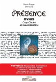 Presence - OVNIs, Crop Circle et Exocivilisations