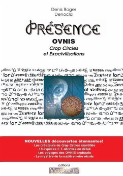 Presence - OVNIs, Crop Circle et Exocivilisations - Denocla, Denis Roger