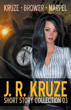 J. R. Kruze Short Story Collection 03 - Kruze, J. R.; Brower, C. C.; Marpel, S. H.