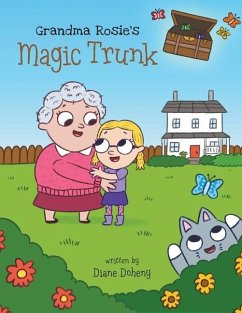 Grandma Rosie's Magic Trunk - Doheny, Diane