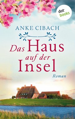 Das Haus auf der Insel - Cibach, Anke