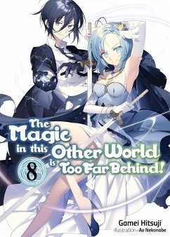 The Magic in This Other World Is Too Far Behind! Volume 8 - Hitsuji, Gamei