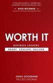 Worth It: Business Leaders: Ready. Execute. Deliver.