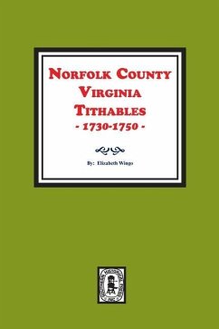 Norfolk County, Virginia Tithables, 1730-1750. - Wingo, Elizabeth B