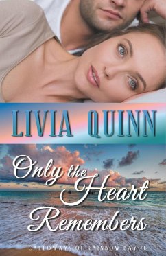Only the Heart Remembers - Quinn, Livia