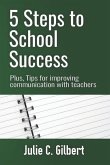 5 Steps to School Success: Plus, Tips for Improving Communication with Teachers