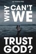 Why Can't We Trust God? (eBook, ePUB) - Bild 1