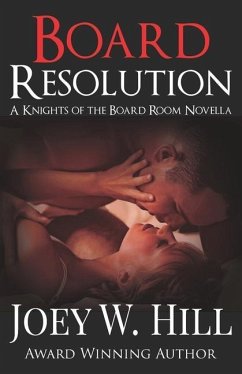 Board Resolution: A Knights of the Board Room Novella - Hill, Joey W.