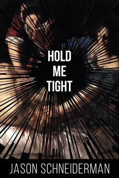 Hold Me Tight - Schneiderman, Jason