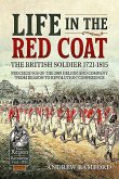 Life in the Red Coat: The British Soldier 1721-1815