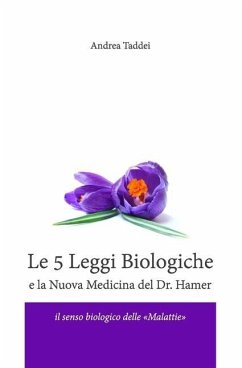 Le 5 Leggi Biologiche e la Nuova Medicina del Dr. Hamer - Taddei, Andrea