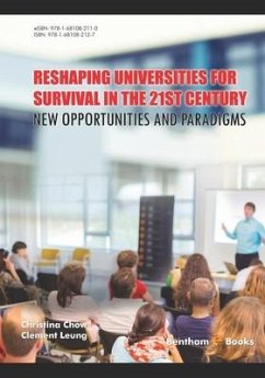 Reshaping Universities for Survival in the 21st Century - Leung, Clement; Chow, Christina