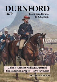 Durnford 1879 from Isandlwana to Chatham - Herron, Kristine