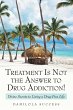 Treatment Is Not the Answer to Drug... - Bild 1